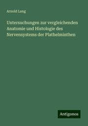 Cover von Untersuchungen zur vergleichenden Anatomie und Histologie des Nervensystems der Plathelminthen