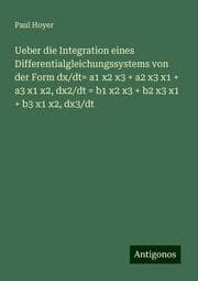 Cover von Ueber die Integration eines Differentialgleichungssystems von der Form dx/dt= a1 x2 x3 + a2 x3 x1 + a3 x1 x2, dx2/dt = b1 x2 x3 + b2 x3 x1 + b3 x1 x2, dx3/dt