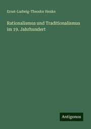 Cover von Rationalismus und Traditionalismus im 19. Jahrhundert