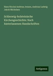 Cover von Schleswig-holsteinische Kirchengeschichte: Nach hinterlassenen Handschriften