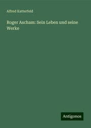 Cover von Roger Ascham: Sein Leben und seine Werke