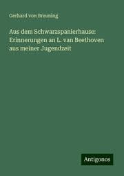 Cover von Aus dem Schwarzspanierhause: Erinnerungen an L. van Beethoven aus meiner Jugendzeit