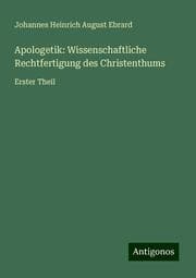 Cover von Apologetik: Wissenschaftliche Rechtfertigung des Christenthums