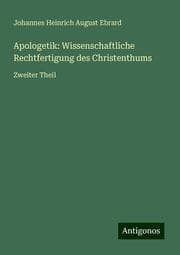 Cover von Apologetik: Wissenschaftliche Rechtfertigung des Christenthums