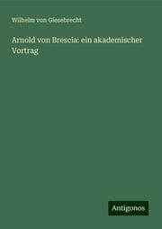 Cover von Arnold von Brescia: ein akademischer Vortrag