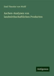 Cover von Aschen-Analysen von landwirthschaftlichen Producten