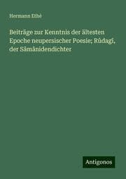 Cover von Beiträge zur Kenntnis der ältesten Epoche neupersischer Poesie; Rûdagî, der Sâmânidendichter