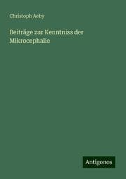 Cover von Beiträge zur Kenntniss der Mikrocephalie