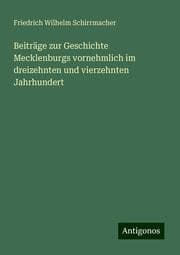 Cover von Beiträge zur Geschichte Mecklenburgs vornehmlich im dreizehnten und vierzehnten Jahrhundert