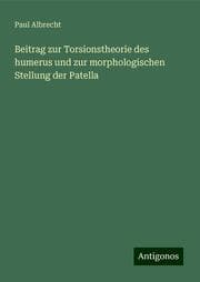 Cover von Beitrag zur Torsionstheorie des humerus und zur morphologischen Stellung der Patella