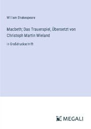Cover von Macbeth; Das Trauerspiel, Übersetzt von Christoph Martin Wieland