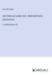 Cover von Und hätte der Liebe nich; Weihnächtliche Geschichten