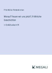 Cover von Worauf freuen wir uns jetzt?; Fröhliche Geschichten