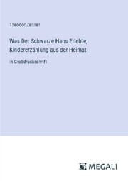Cover von Was Der Schwarze Hans Erlebte; Kindererzählung aus der Heimat