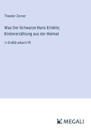 Cover von Was Der Schwarze Hans Erlebte; Kindererzählung aus der Heimat