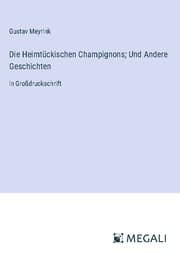 Cover von Die Heimtückischen Champignons; Und Andere Geschichten