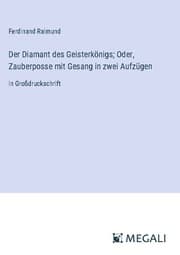 Cover von Der Diamant des Geisterkönigs; Oder, Zauberposse mit Gesang in zwei Aufzügen