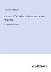Cover von Moisasurs Zauberfluch; Zauberspiel in zwei Aufzügen