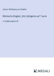 Cover von Römische Elegien; Und, Iphigenie auf Tauris