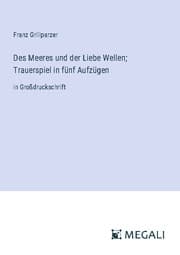 Cover von Des Meeres und der Liebe Wellen; Trauerspiel in fünf Aufzügen