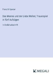 Cover von Des Meeres und der Liebe Wellen; Trauerspiel in fünf Aufzügen