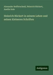Cover von Heinrich Rückert in seinem Leben und seinen kleineren Schriften