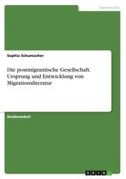 Cover von Die postmigrantische Gesellschaft. Ursprung und Entwicklung von Migrationsliteratur