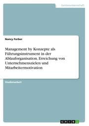Cover von Management by Konzepte als Führungsinstrument in der Ablauforganisation. Erreichung von Unternehmenszielen und Mitarbeitermotivation