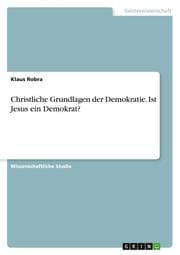Cover von Christliche Grundlagen der Demokratie. Ist Jesus ein Demokrat?