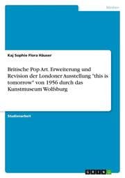 Cover von Britische Pop Art. Erweiterung und Revision der Londoner Ausstellung 'this is tomorrow' von 1956 durch das Kunstmuseum Wolfsburg