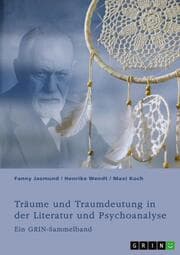 Cover von Träume und Traumdeutung in der Literatur und Psychoanalyse