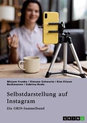 Cover von Selbstdarstellung auf Instagram. Jugendliche, Influencer und die Rolle des Selbst im digitalen Zeitalter