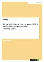 Cover von Kleine und mittlere Unternehmen (KMU) im Wettbewerb um Fach- und Führungskräfte