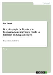 Cover von Der pädagogische Einsatz von Kindermedien zum Thema Flucht in formalen Bildungskontexten