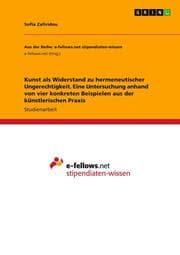 Cover von Kunst als Widerstand zu hermeneutischer Ungerechtigkeit. Eine Untersuchung anhand von vier konkreten Beispielen aus der künstlerischen Praxis