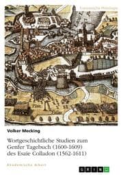 Cover von Wortgeschichtliche Studien zum Genfer Tagebuch (1600-1609) des Esaïe Colladon (1562-1611)
