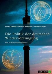 Cover von Die Politik der deutschen Wiedervereinigung