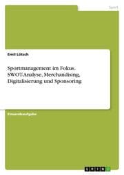 Cover von Sportmanagement im Fokus. SWOT-Analyse, Merchandising, Digitalisierung und Sponsoring