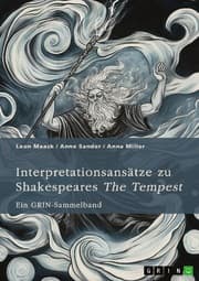 Cover von Interpretationsansätze zu Shakespeares 'The Tempest'. Ein Vergleich mit Atwoods 'Hag-Seed', die Idee des natürlichen Menschen, pastorale Einflüsse und die Rolle der Musik