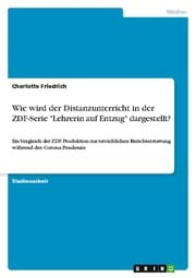 Cover von Wie wird der Distanzunterricht in der ZDF-Serie 'Lehrerin auf Entzug' dargestellt?