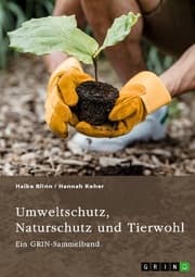 Cover von Umweltschutz, Naturschutz und Tierwohl. Theorien, Richtlinien und ethische Aspekte