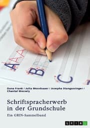 Cover von Schriftspracherwerb in der Grundschule. Welche Herausforderungen und Fördermöglichkeiten gibt es?