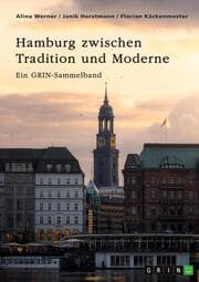 Cover von Hamburg zwischen Tradition und Moderne. Über die Speicherstadt, nachhaltige Stadtplanung und besondere Gesetze