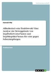 Cover von Allheilmittel oder Teufelswerk? Eine Analyse der Beweggründe von Impfbefürworter