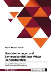 Cover von Barrieren und Herausforderungen berufstätiger Mütter im Arbeitsumfeld