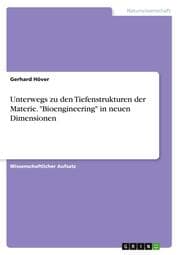 Cover von Unterwegs zu den Tiefenstrukturen der Materie. 'Bioengineering' in neuen Dimensionen