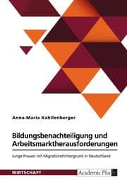Cover von Bildungsbenachteiligung und Arbeitsmarktherausforderungen. Junge Frauen mit Migrationshintergrund in Deutschland