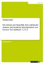 Cover von Die Stimme der Republik. Eine stilistische Analyse und moderne Interpretation von Ciceros 'In Catilinam' 1,1-1,2