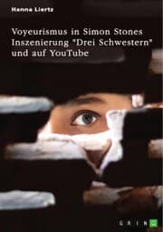 Cover von Voyeurismus in Simon Stones Inszenierung 'Drei Schwestern' und auf YouTube