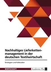 Cover von Nachhaltiges Lieferkettenmanagement in der deutschen Textilwirtschaft. Strategien und Fallstudien